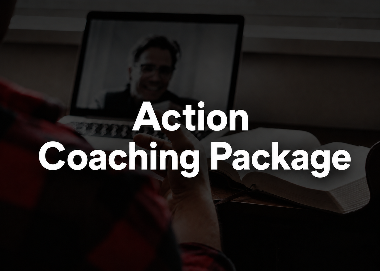 Promotional graphic for an 'Action Coaching Package' featuring a dark overlay with white text over a dimly lit scene of a person on a laptop video call and an open notebook.