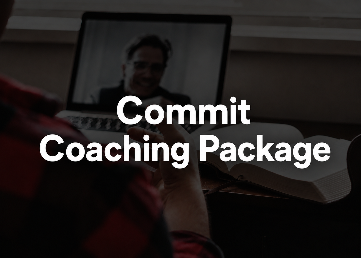 A promotional graphic for a 'Commit Coaching Package' featuring a dark overlay with white text over a dimly lit scene of a person using a laptop and holding a notebook.