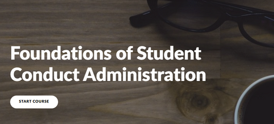Foundations of Student Conduct Administration