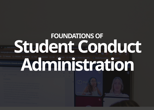 A dark promotional graphic with large white text reading 'FOUNDATIONS OF Student Conduct Administration' over a blurred video conference screen showing two women.